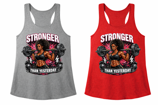 Stronger than Yesterday Fitness Tank Top - Athletic Apparel